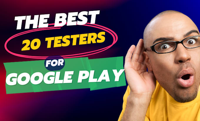 Gig Preview - Do app testers, 20 app testers, 20 testers, closed testing