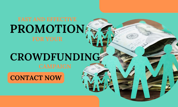 Gig Preview - Expert crowdfunding promotion for gofundme kickstarter and indiegogo success