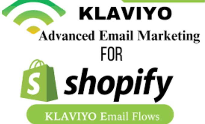 Gig Preview - Setup klaviyo email marketing, klaviyo flows, shopify marketing, shopify manager