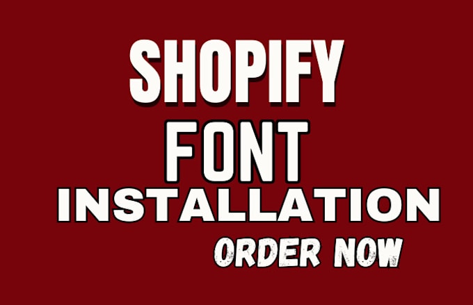 Gig Preview - Design  shopify font installation