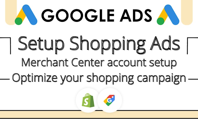 Gig Preview - Setup and manage google shopping ads for your shopify dropshipping store