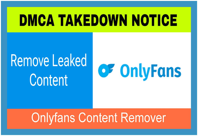 Gig Preview - Takedown the leaked content of onlyfans models under dmca