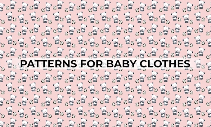 Gig Preview - Do seamless pattern design for babies clothes