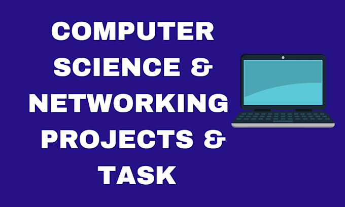 Gig Preview - Any computer science projects and task