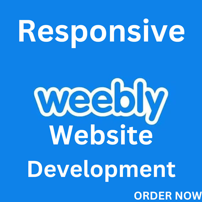 Gig Preview - Develop responsive and professional weebly website