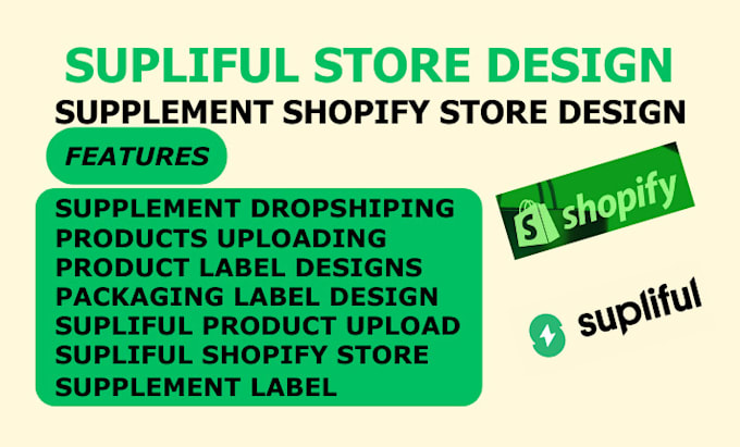 Gig Preview - Build supliful dropshipping supplement product label design shopify store setup