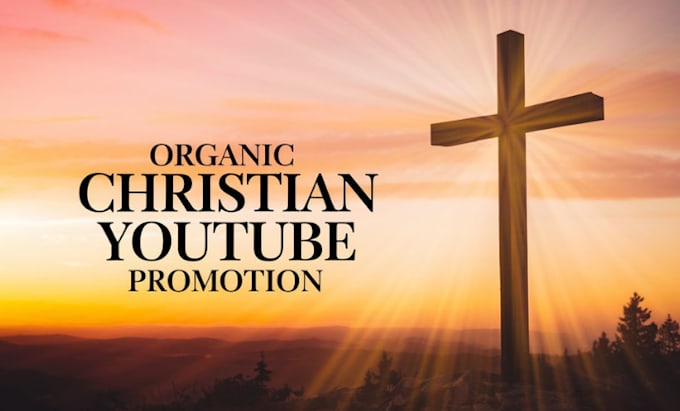 Gig Preview - Do christian youtube promotion to christian audiences