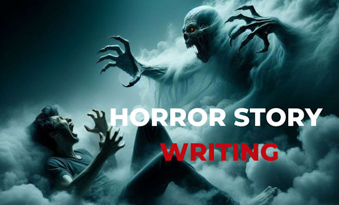 Gig Preview - Write ghostwrite horror story, creepy, thriller, mystery, horror, scary story