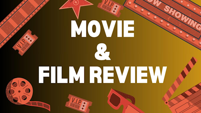 Gig Preview - Write a movie analysis, film analysis or movie review tasks