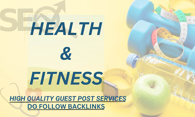 Gig Preview - Do USA health and fitness blog guest post services with high da backlinks