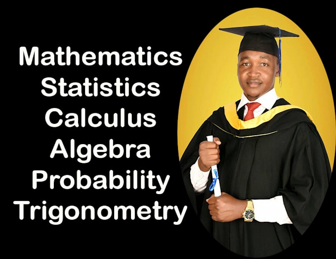 Gig Preview - Be your mathematics, calculus, algebra, statistics tutor for all grades