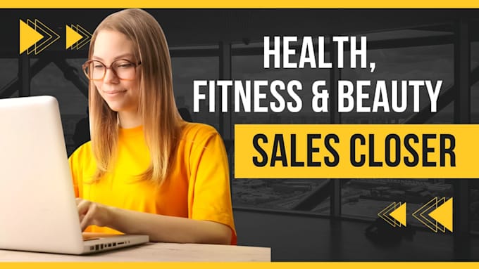 Gig Preview - Be your sales closer and lead generation expert for health, fitness, beauty