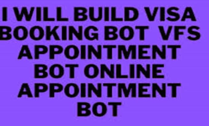 Bestseller - setup appointment bot booking bot vfs global bot tls bot bls bot visa booking