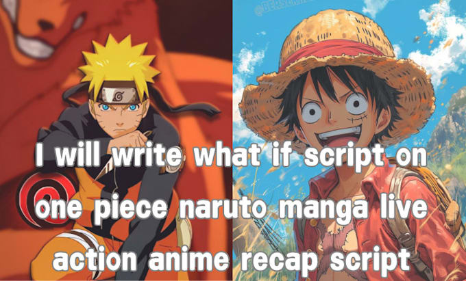 Gig Preview - Write what if script on one piece naruto manga live action anime recap script