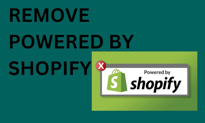 Gig Preview - Remove powered by shopify customize your store footer