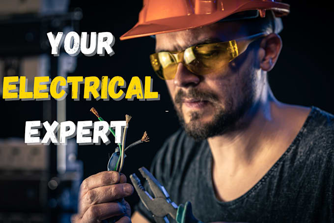 Gig Preview - Be your top notch electrical expert