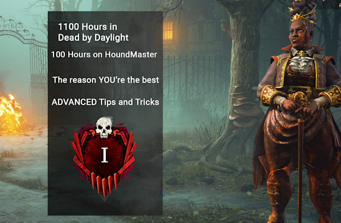 Gig Preview - Help you destroy with the houndmaster in dbd