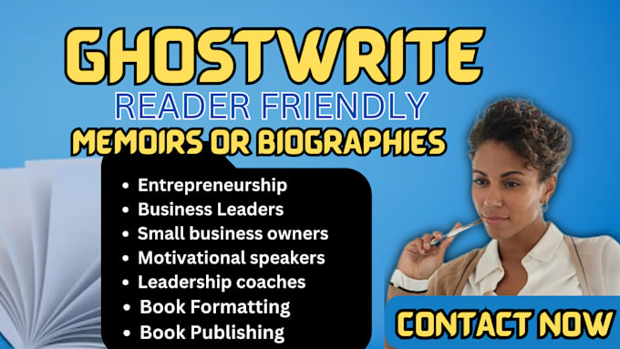 Gig Preview - Ghostwrite reader friendly self help or memoirs biographies for entrepreneurship