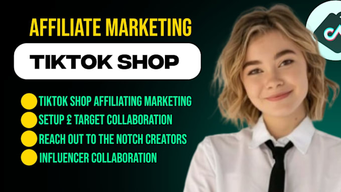 Gig Preview - Set up your tiktok shop and manage affiliate marketing for your products