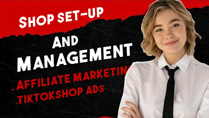 Gig Preview - Setup your tiktok shop and affiliate marketing, tiktok ads