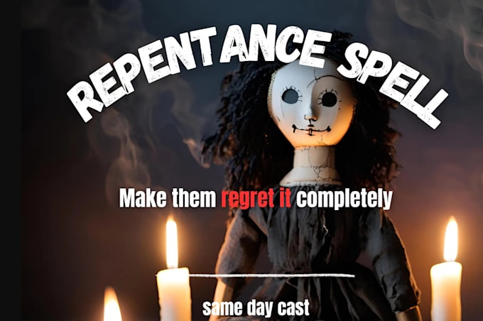 Gig Preview - Cast powerful repentance spell, custom regret spell, instant ex back