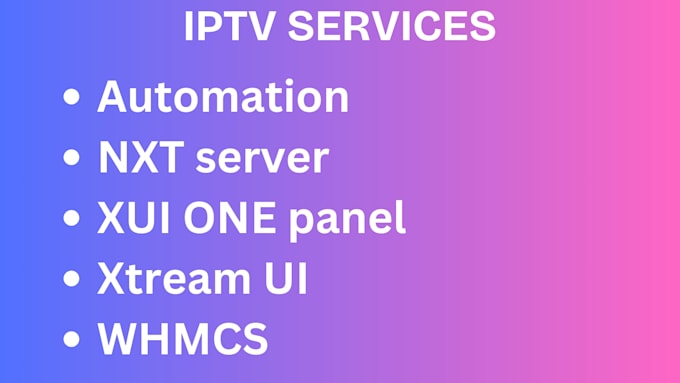 Gig Preview - Automate your iptv website nxt server, xtreamui, xui one panel with whmcs