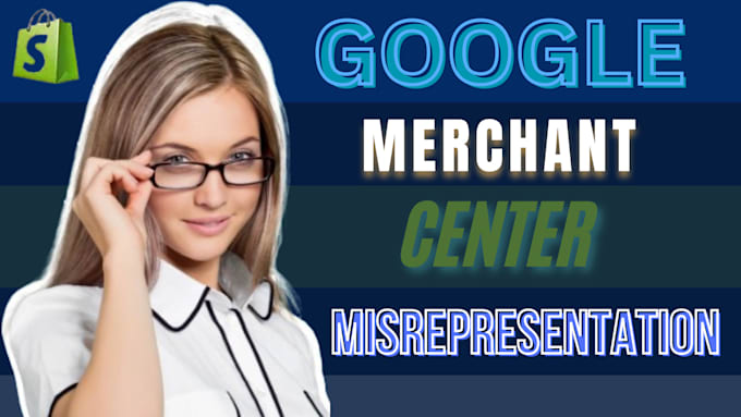 Gig Preview - Fix google merchant center suspension and misrepresentation