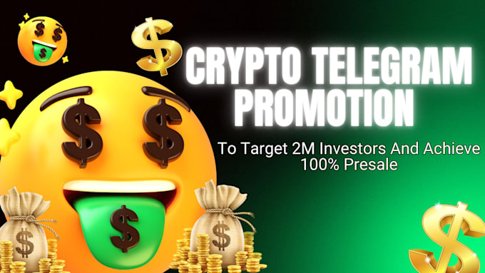 Gig Preview - Do crypto telegram promotion to target 2m investors and achieve 100p presale