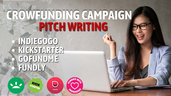 Gig Preview - Write a winning crowdfunding campaign pitch for kickstarter indiegogo gofundme