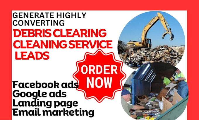 Gig Preview - Generate highly converting debris clearing cleaning service leads