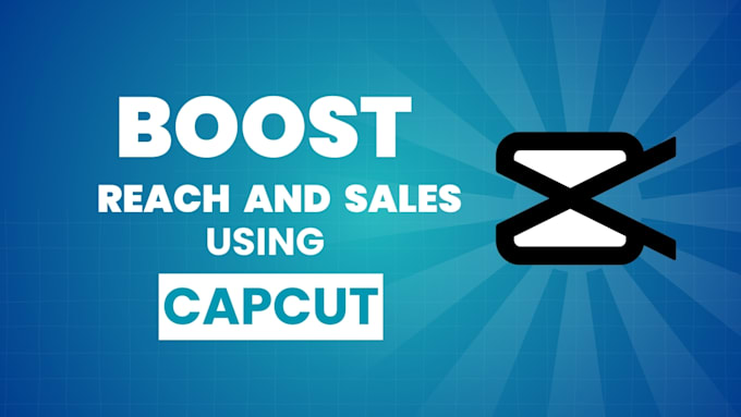 Gig Preview - Edit product videos with capcut to boost reach and sales