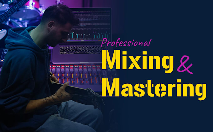 Gig Preview - Professionally mix and master your song for a polished sound