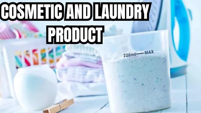 Gig Preview - Develop formulation for cosmetic and laundry products