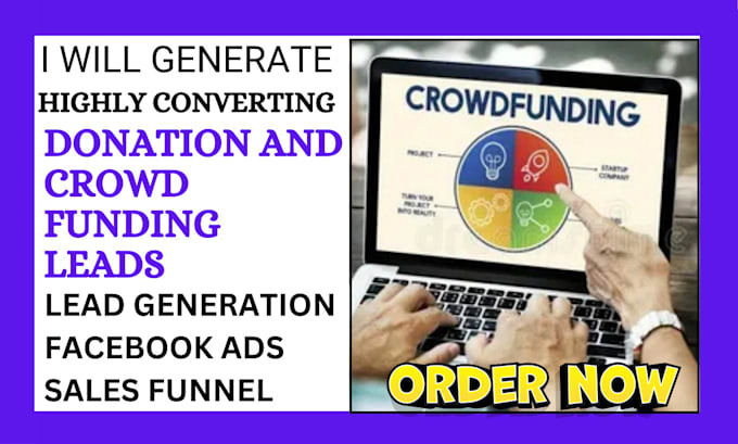 Gig Preview - Generate highly converting donation and crowd funding lead via ads campaign