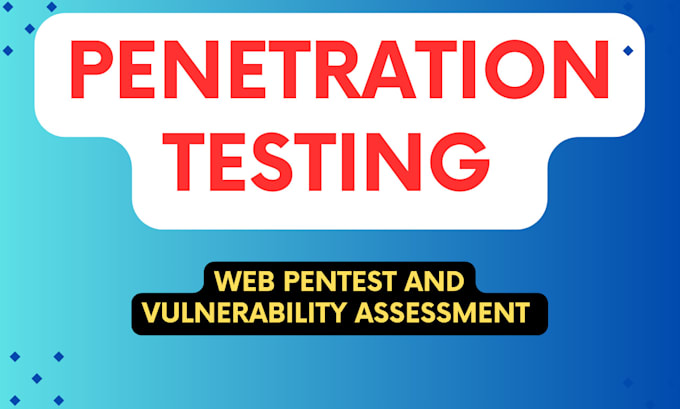 Gig Preview - Penetration testing and vulnerability assessment your site