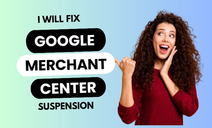 Gig Preview - Fix google merchant suspension and misrepresentation