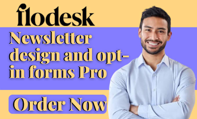 Gig Preview - Flodesk newsletters flodesk email campaign flodesk opt in forms flodesk expert