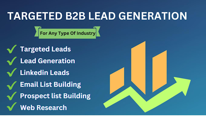 Gig Preview - Targeted b2b lead generation, business leads, targeted list, linkedin leads