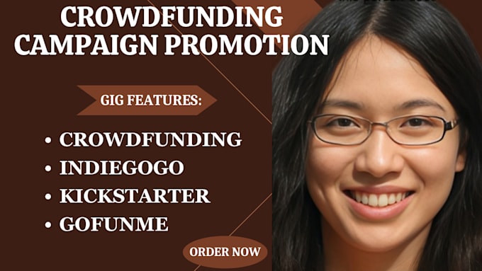 Gig Preview - Promote crowdfunding on gofundme indiegogo kickstarter for fundraising promotion