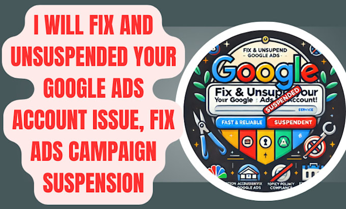 Gig Preview - Fix and unsuspended your google ads account issue, fix ads campaign suspension