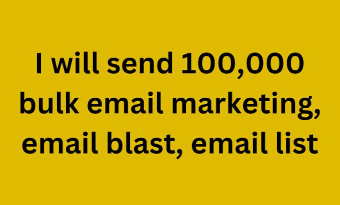 Gig Preview - Send 100,000 bulk emails, email blast, email marketing campaign