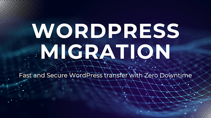 Gig Preview - Do migration updating and backup of your wordpress website