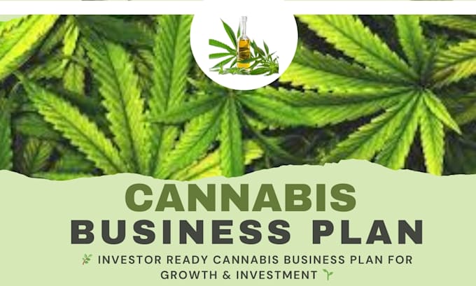 Gig Preview - Write investor ready cannabis business plan for usa, uk, asia, cbd business plan