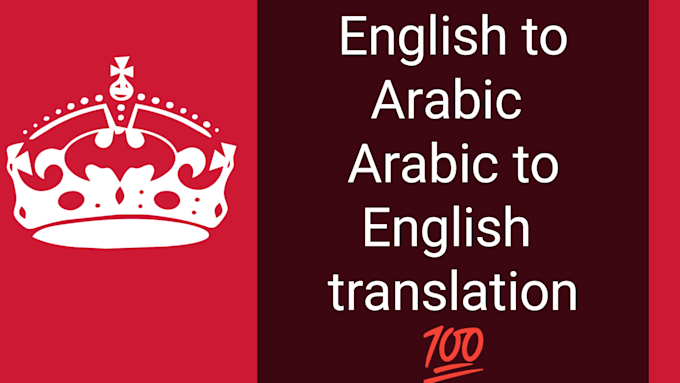 Gig Preview - Translate english to arabic, and provide arabic to english translation