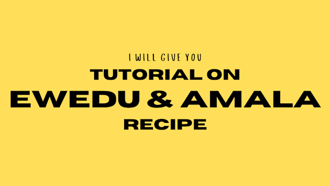 Bestseller - do a recipe tutorial on how to make amala and other food