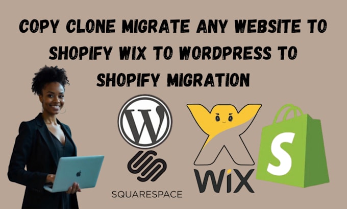 Gig Preview - Copy clone migrate any website to shopify wix to wordpress to shopify migration