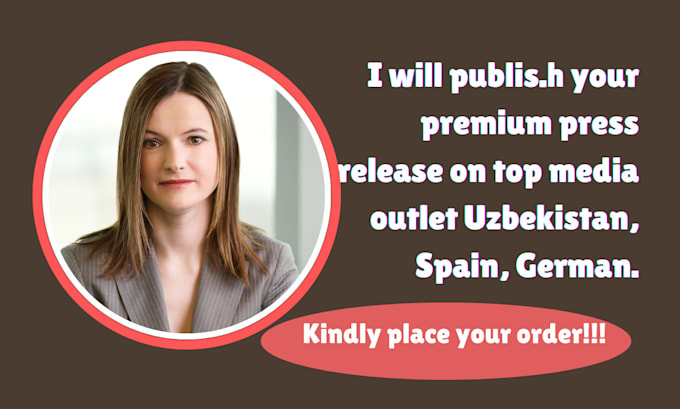 Gig Preview - Publish your premium press release on top media outlet uzbekistan, spain, german