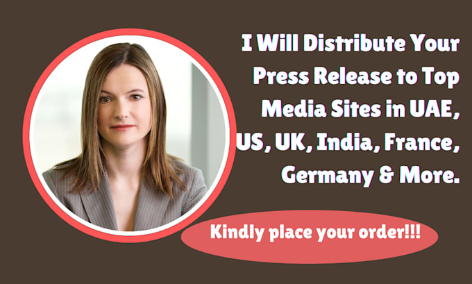 Gig Preview - Distribute your press release to top sites on uae, US, UK, india, france, german