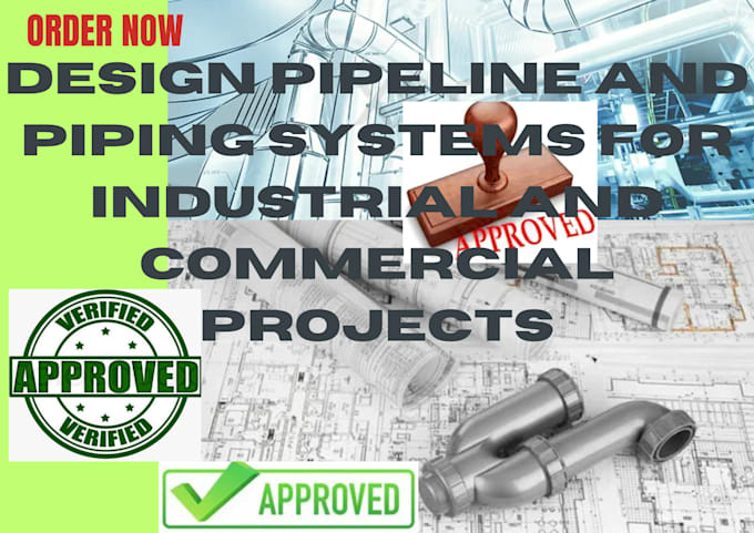 Gig Preview - Design pipeline and piping systems for industrial and commercial projects