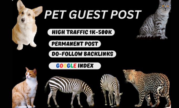 Gig Preview - Do pet guest post and backlinks pet blogging on high da, dr websites